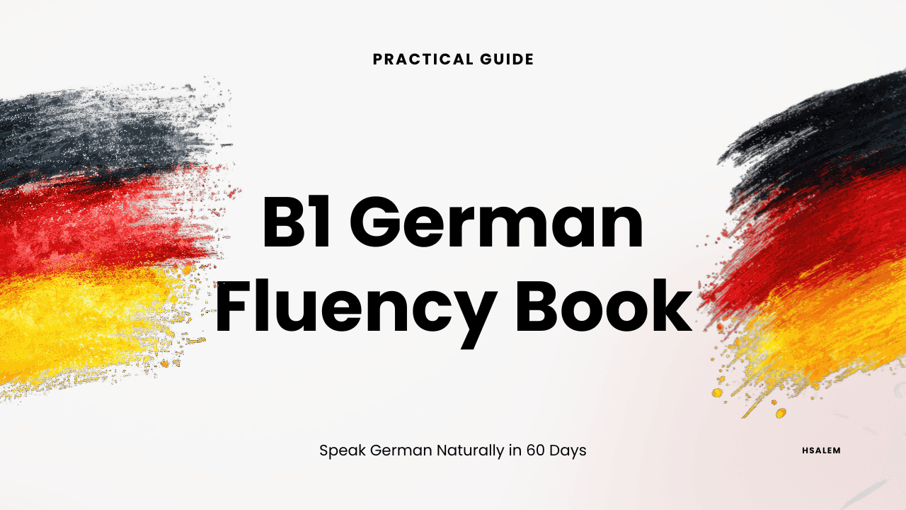 B1 German Fluency Book: Speak German Naturally in 60 Days